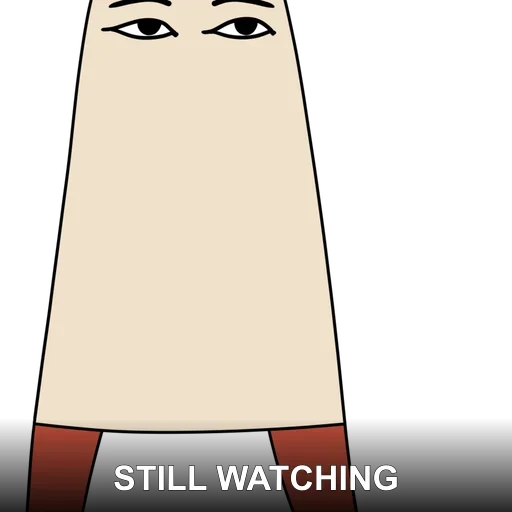 STILL WATCHING